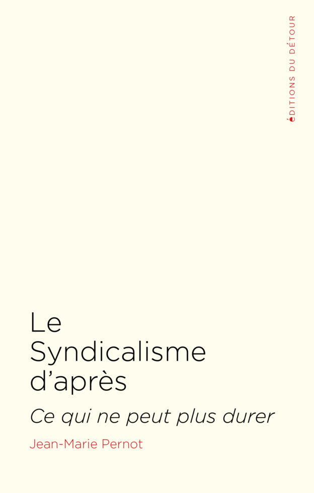 Le  syndicalisme d’après. Ce qui ne peut plus durer